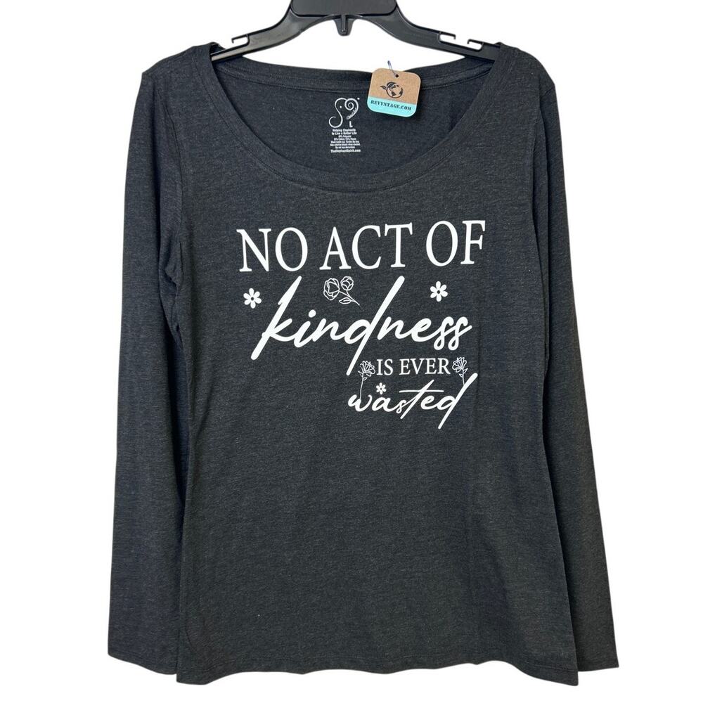 New Handprinted Womens Large No Act Of Kindness Is Ever Wasted Long Sleeve Tee